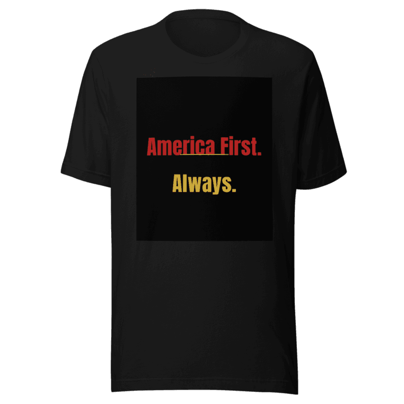 America First. Always.